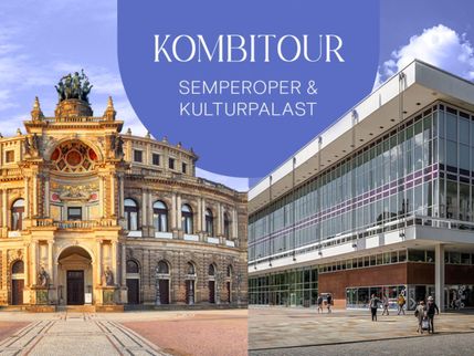 Kombiführung - Semperoper & Kulturpalast - Kind 0-5 Jahre