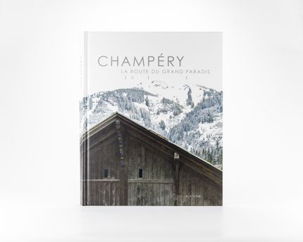 Livre - Champéry, la Route du Grand-Paradis – par Christian Menu et Philippe Ruault