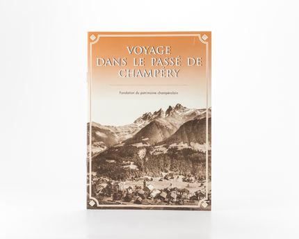 Livre - Voyage dans le passé de Champéry – par la Fondation du Patrimoine Champérolain